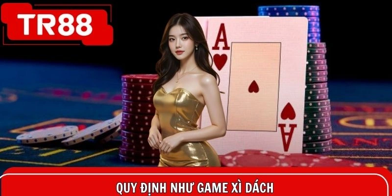 Những quy định đơn giản nhất trong game bài blackjack