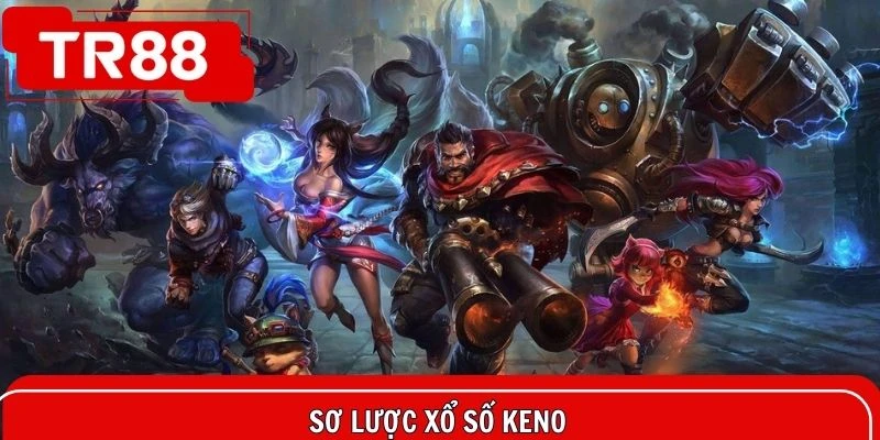 Sơ lược xổ số Keno