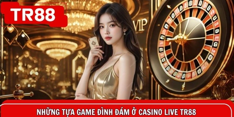 Tham khảo loạt siêu phẩm casino trực tuyến hiện đại